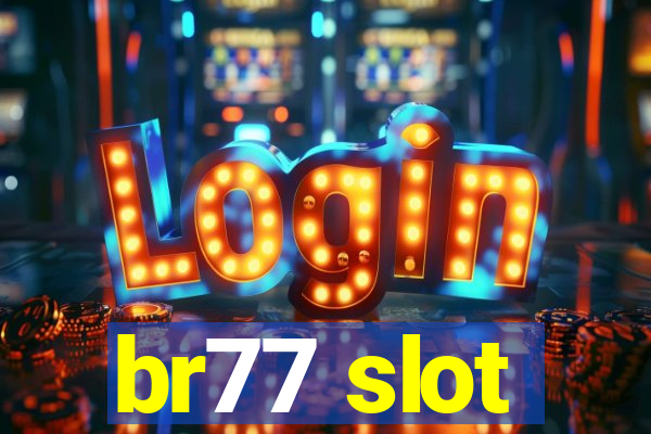 br77 slot