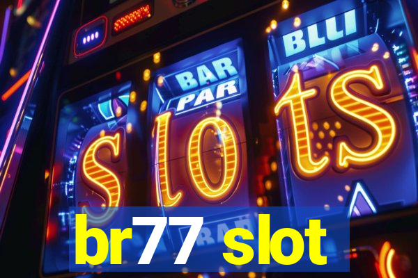 br77 slot