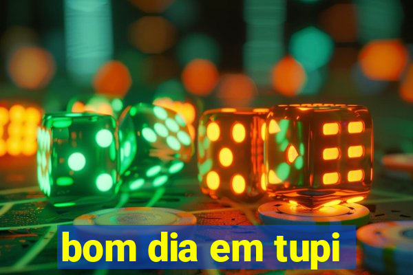 bom dia em tupi