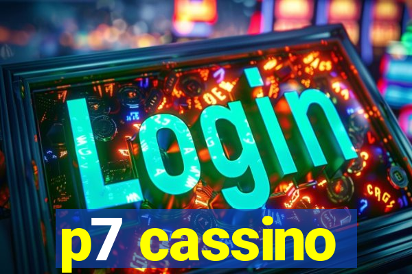 p7 cassino