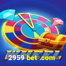 2959 bet .com