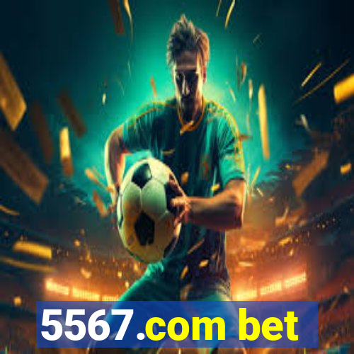 5567.com bet