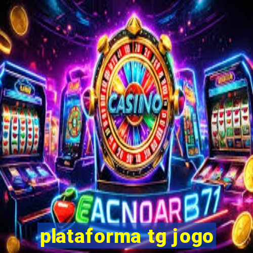 plataforma tg jogo