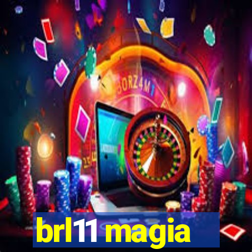 brl11 magia