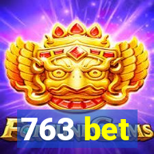 763 bet