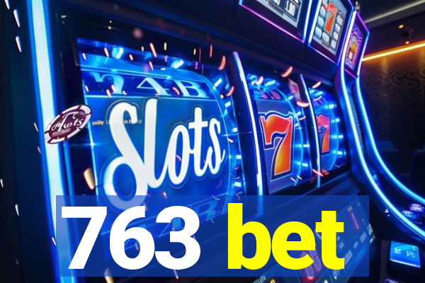 763 bet