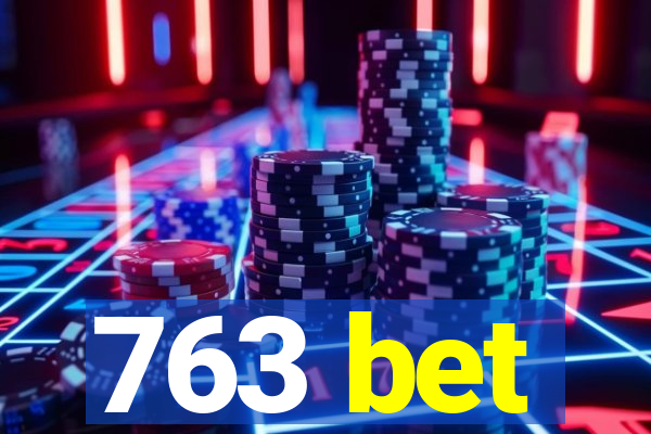 763 bet