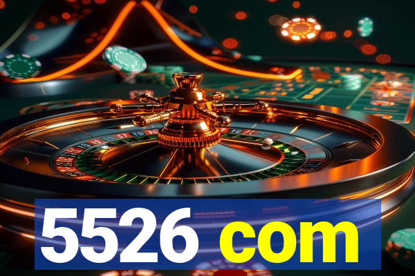 5526 com