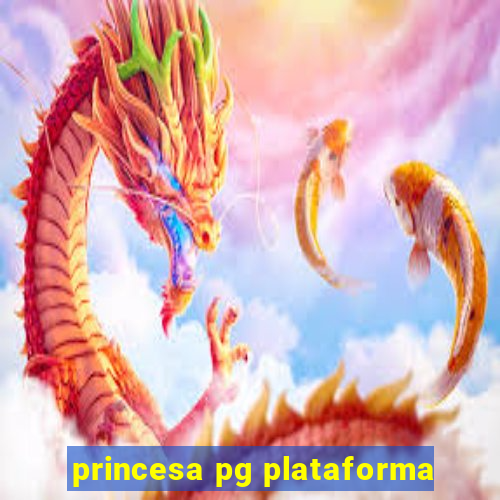 princesa pg plataforma