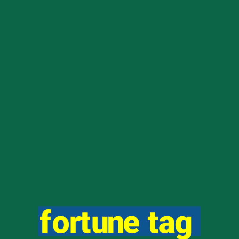 fortune tag