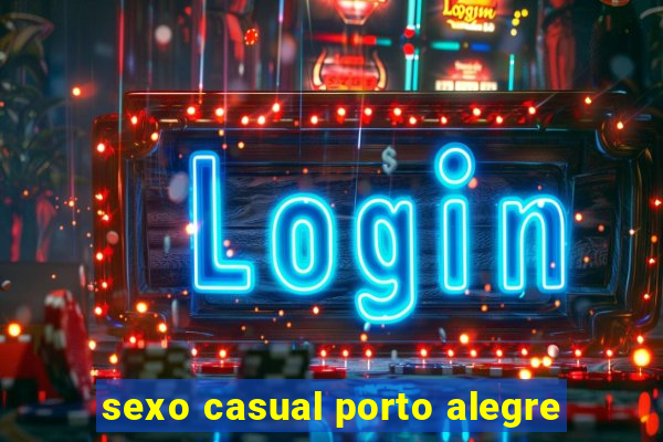 sexo casual porto alegre