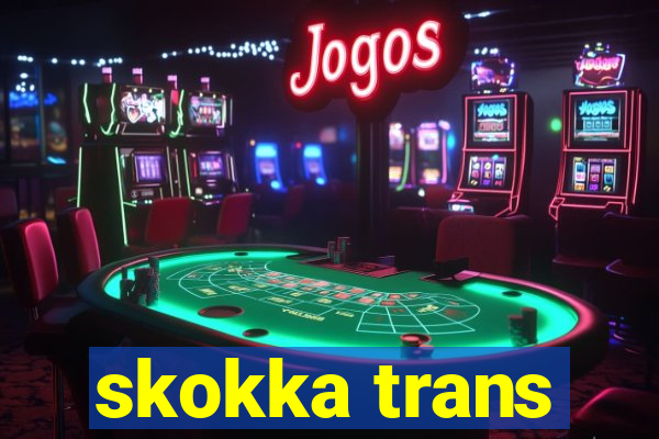 skokka trans