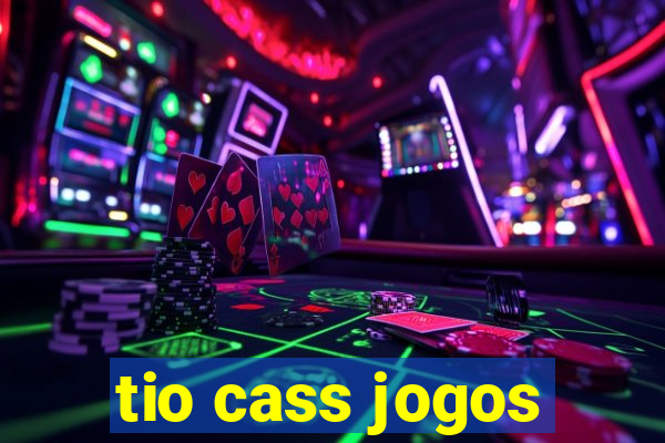 tio cass jogos