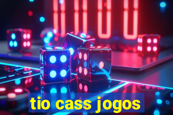 tio cass jogos