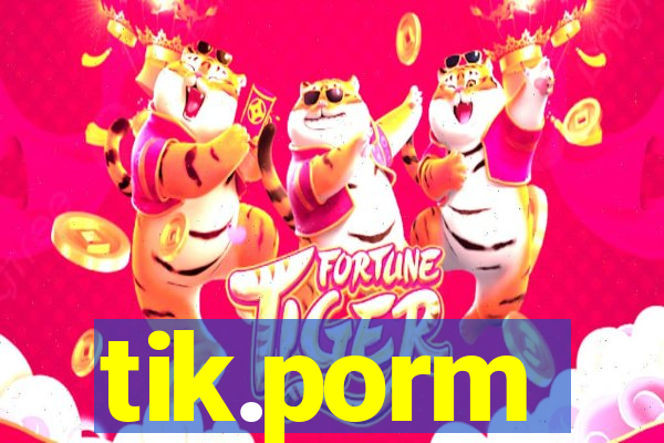 tik.porm