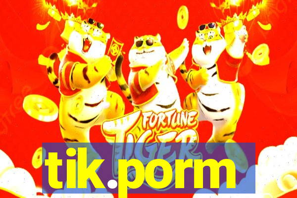 tik.porm