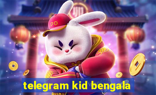 telegram kid bengala