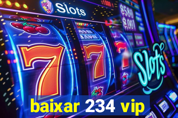 baixar 234 vip