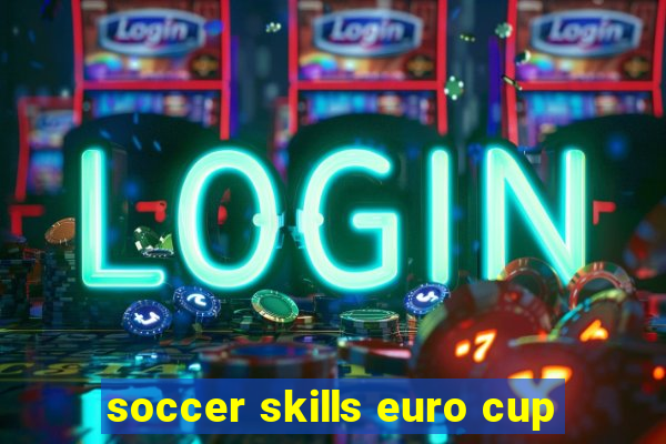 soccer skills euro cup