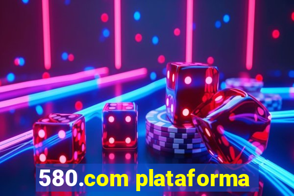 580.com plataforma