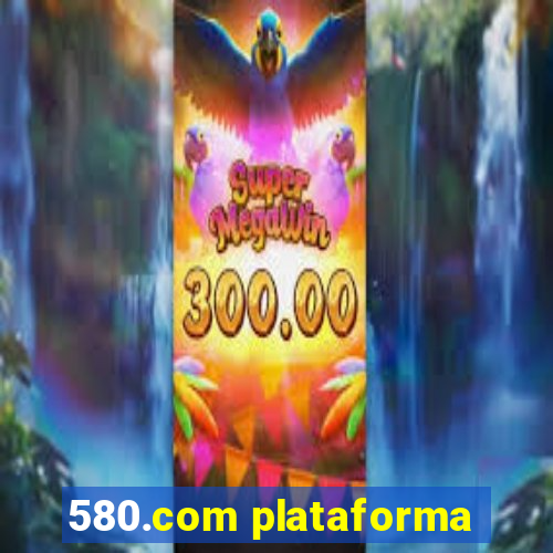 580.com plataforma