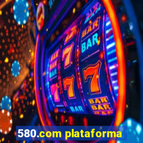 580.com plataforma