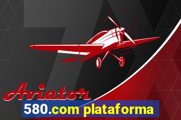 580.com plataforma