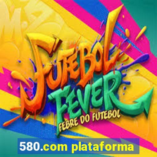 580.com plataforma