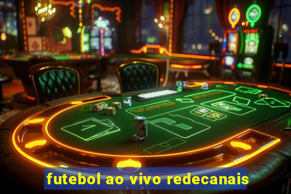 futebol ao vivo redecanais