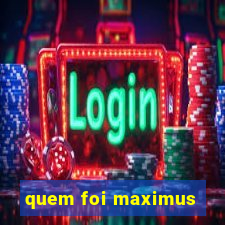 quem foi maximus