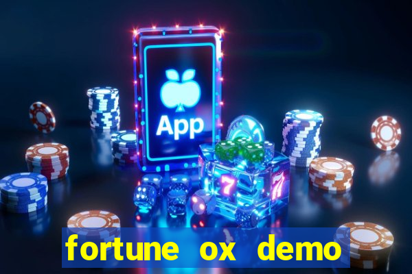 fortune ox demo dinheiro infinito