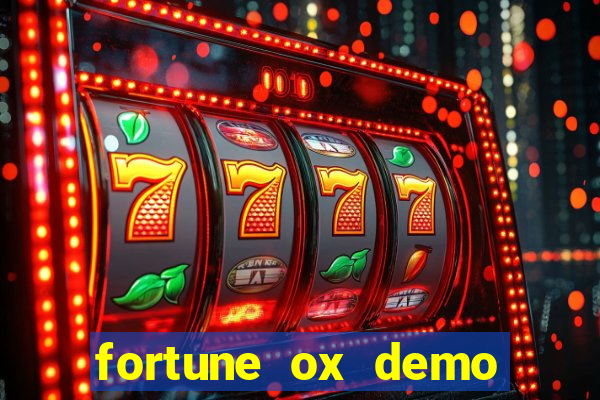 fortune ox demo dinheiro infinito