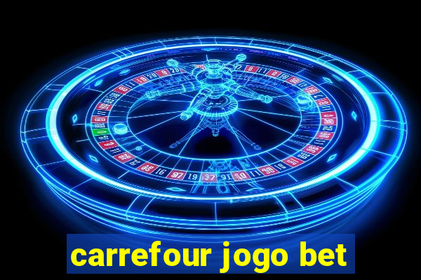 carrefour jogo bet