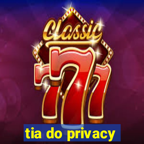 tia do privacy