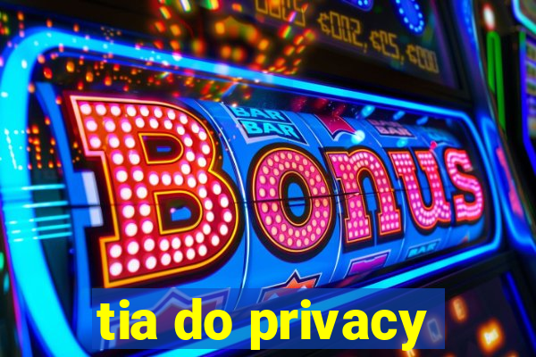 tia do privacy