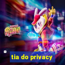 tia do privacy