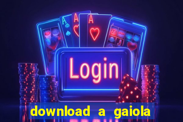 download a gaiola das loucas (1996 dublado)