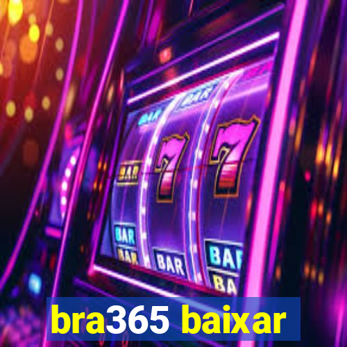 bra365 baixar