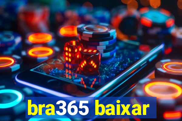 bra365 baixar