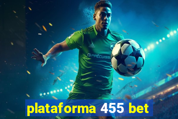 plataforma 455 bet