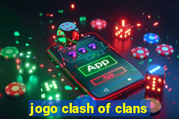 jogo clash of clans