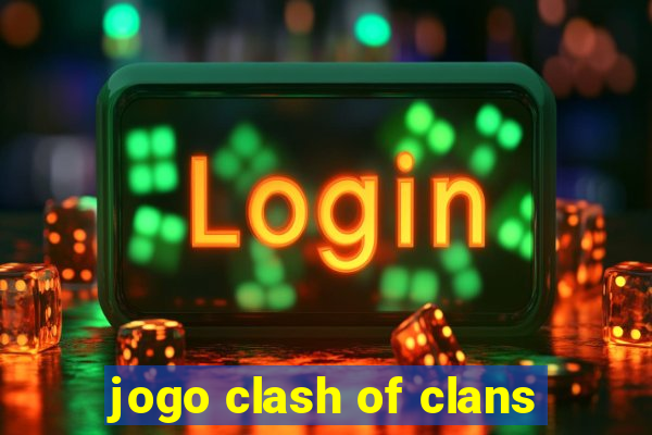 jogo clash of clans