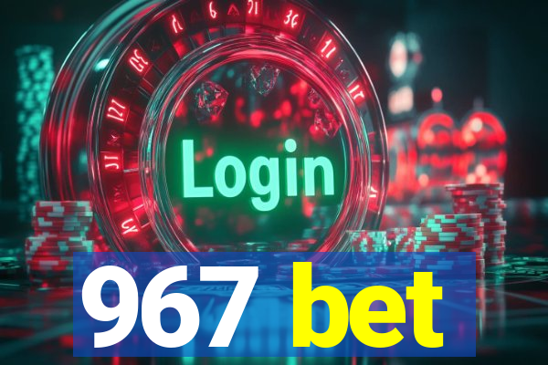 967 bet