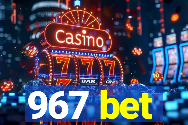 967 bet