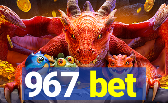 967 bet