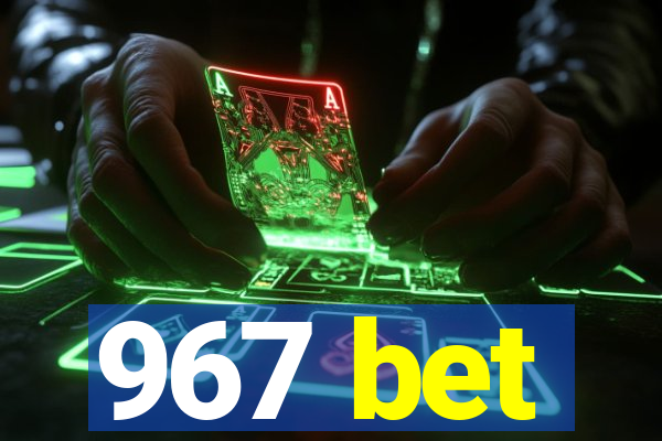 967 bet