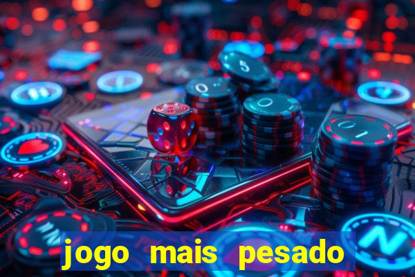 jogo mais pesado da play store