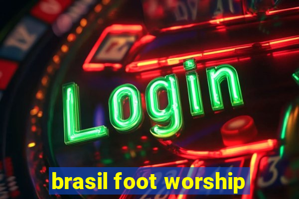 brasil foot worship