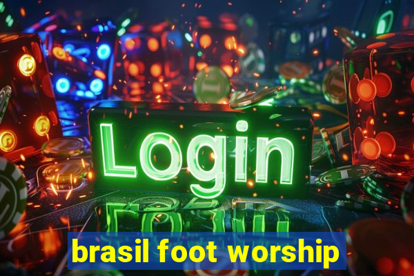 brasil foot worship