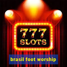 brasil foot worship